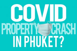 How far are we  from a COVID property crash in Phuket?